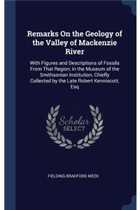Remarks On the Geology of the Valley of Mackenzie River