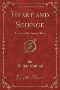 Heart and Science, Vol. 1 of 3