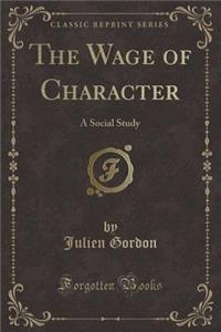 The Wage of Character