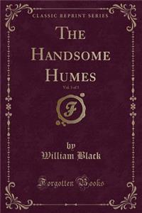 The Handsome Humes, Vol. 3 of 3 (Classic Reprint)