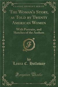 The Woman's Story, as Told by Twenty American Women
