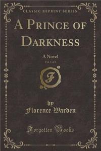 A Prince of Darkness, Vol. 1 of 3