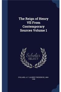 The Reign of Henry VII From Contemporary Sources Volume 1