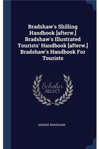 Bradshaw's Shilling Handbook [afterw.] Bradshaw's Illustrated Tourists' Handbook [afterw.] Bradshaw's Handbook for Tourists