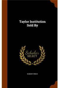 Taylor Institution Sold By