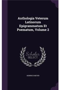 Anthologia Veterum Latinorum Epigrammatum Et Poematum, Volume 2