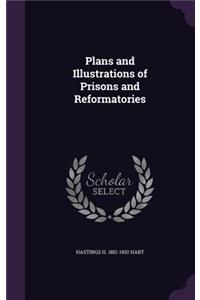 Plans and Illustrations of Prisons and Reformatories