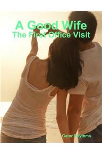 A Good Wife - The First Office Visit