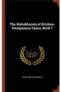 The Mahabharata of Krishna-Dwaipayana Vyasa, Book 7