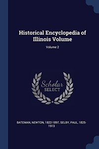 HISTORICAL ENCYCLOPEDIA OF ILLINOIS VOLU