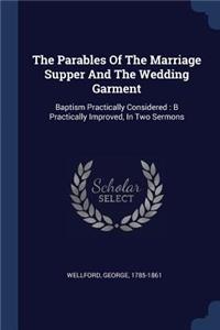 The Parables Of The Marriage Supper And The Wedding Garment