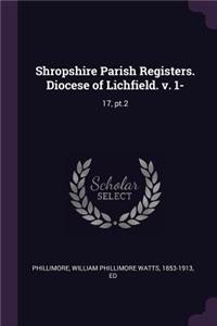 Shropshire Parish Registers. Diocese of Lichfield. v. 1-