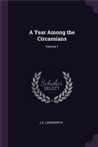 Year Among the Circassians; Volume 1