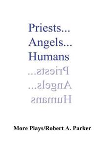 Priests...Angels...Humans