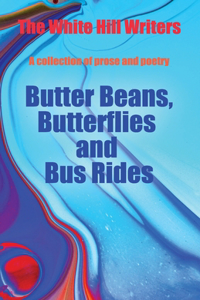 Butter Beans, Butterflies and Bus Rides