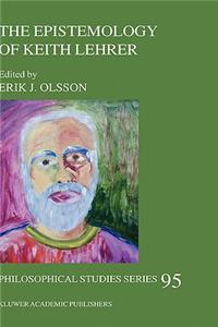 The Epistemology of Keith Lehrer