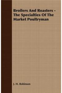 Broilers And Roasters - The Specialties Of The Market Poultryman