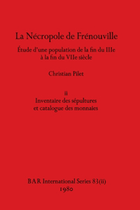 Nécropole de Frénouville, Part ii: Étude d'une population de la fin du IIIe à la fin du VIIe siècle