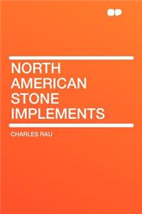 North American Stone Implements