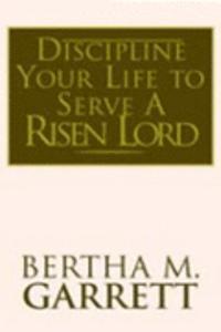 Discipline Your Life to Serve