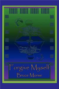 Forgive Myself