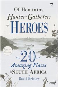 Of Hominins, Hunter-Gatherers and Heroes