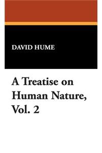 A Treatise on Human Nature, Vol. 2
