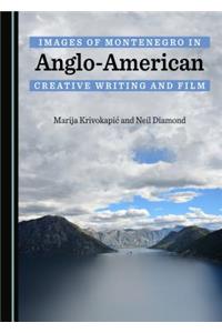 Images of Montenegro in Anglo-American Creative Writing and Film