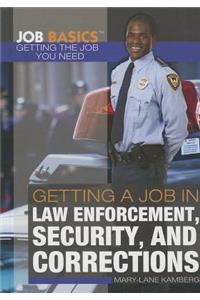 Getting a Job in Law Enforcement, Security, and Corrections