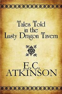 Tales Told in the Lusty Dragon Tavern