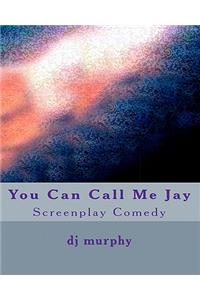 You Can Call Me Jay
