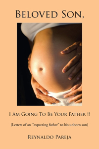 Beloved Son, I Am Going to Be Your Father !!