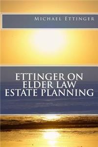 Ettinger on Elder Law Estate Planning