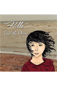''Hello, '' Said the Ocean