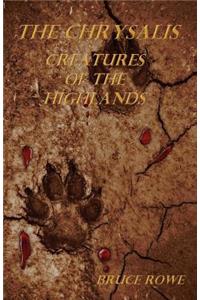 The Chrysalis: Creatures of the Highlands