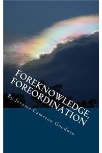 Foreknowledge, Foreordination