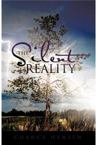 The Silent Reality