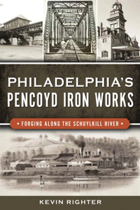 Philadelphia's Pencoyd Iron Works