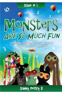 Monsters Are So Much Fun.