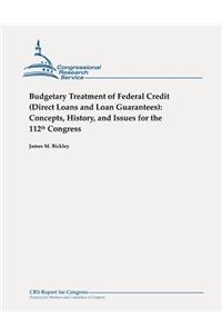 Budgetary Treatment of Federal Credit (Direct Loans and Loan Guarantees)