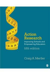 Action Research: Improving Schools and Empowering Educators