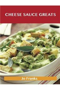 Cheese Sauce Greats