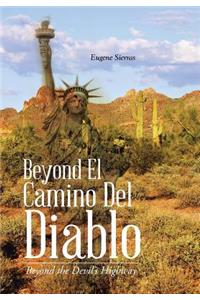 Beyond El Camino Del Diablo