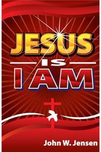 Jesus Is I Am