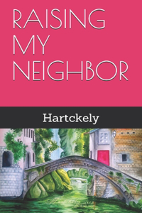 Raising My Neighbor