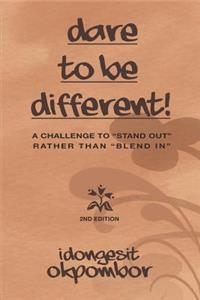 Dare to Be Different!: A Challenge to Stand Out Rather Than Blend in