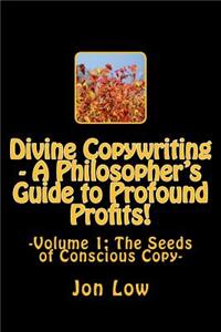 Divine Copywriting - A Philosopher's Guide to Profound Profits!