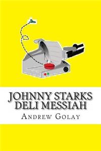 Johnny Starks Deli Messiah