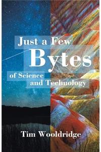 Just a Few Bytes of Science and Technology