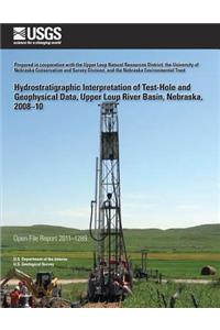 Hydrostratigraphic Interpretation of Test- Hole and Geophysical Data, Upper Loup River Basin, Nebraska, 2008?10